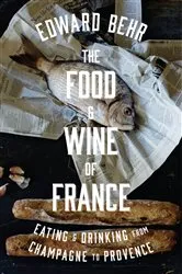 Book cover of The Food and Wine of France by Edward Behr
