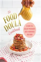 Book cover of The Food Doula Cookbook by Unknown