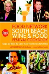 Book cover of The Food Network South Beach Wine & Food Festival Cookbook by Lee Brian Schrager