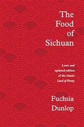Book cover of The Food of Sichuan by Fuchsia Dunlop