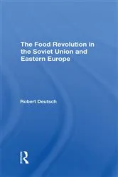 Book cover of The Food Revolution In The Soviet Union And Eastern Europe by Robert Deutsch