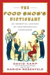 Book cover of The Food Snob's Dictionary by David Kamp