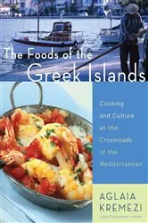 Book cover of The Foods of the Greek Islands by Aglaia Kremezi