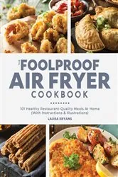Book cover of The Foolproof Air Fryer Cookbook by Laura Bryans