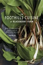 Book cover of The Foothills Cuisine of Blackberry Farm by N/A