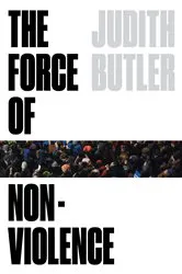 Book cover of The Force of Nonviolence by Judith Butler