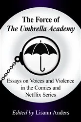 Book cover of The Force of The Umbrella Academy by Lisann Anders