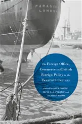 Book cover of The Foreign Office, Commerce and British Foreign Policy in the Twentieth Century by John Fisher