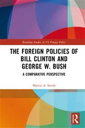 Book cover of The Foreign Policies of Bill Clinton and George W. Bush by Martin A. Smith