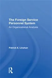 Book cover of The Foreign Service Personnel System by Patrick E. Linehan