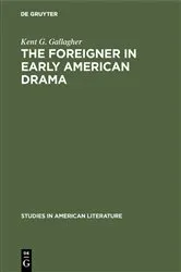 Book cover of The foreigner in early American drama by Unknown