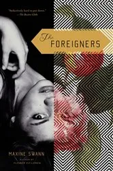 Book cover of The Foreigners by Maxine Swann