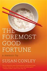 Book cover of The Foremost Good Fortune by Susan Conley