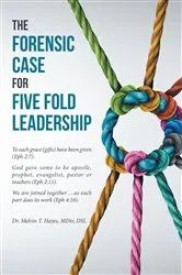 Book cover of The Forensic Case For Five Fold Leadership by Melvin T. Hayes