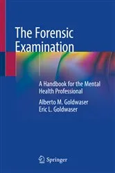 Book cover of The Forensic Examination by Alberto M. Goldwaser