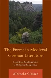 Book cover of The Forest in Medieval German Literature by Albrecht Classen