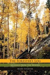 Book cover of The Forester's Log by Mary Stuever