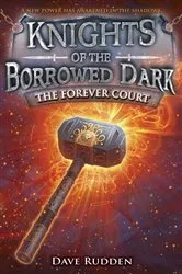 Book cover of The Forever Court (Knights of the Borrowed Dark, Book 2) by Dave Rudden