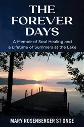 Book cover of The Forever Days by Mary Rosenberger St Onge