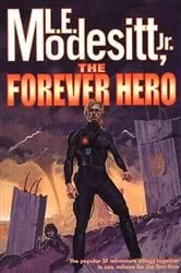 Book cover of The Forever Hero by Modesitt, Jr., L. E.
