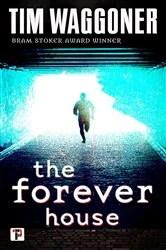 Book cover of The Forever House by Tim Waggoner