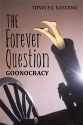Book cover of The Forever Question by Tonis F.V. Kasvand