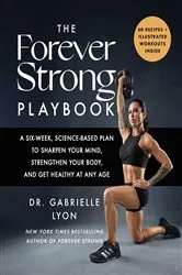 Book cover of The Forever Strong PLAYBOOK by Gabrielle Lyon
