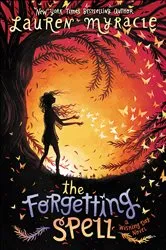 Book cover of The Forgetting Spell by Lauren Myracle
