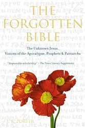 Book cover of The Forgotten Bible by J.R. Porter