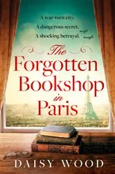 Book cover of The Forgotten Bookshop in Paris by Daisy Wood