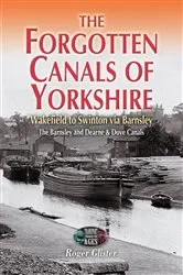 Book cover of The Forgotten Canals of Yorkshire by Roger Glister