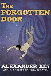 Book cover of The Forgotten Door by Alexander Key