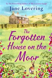 Book cover of The Forgotten House on the Moor by Jane Lovering