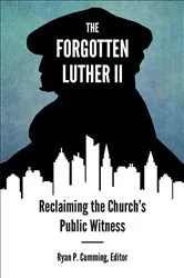 Book cover of The Forgotten Luther II by Ryan  P. Cumming