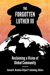 Book cover of The Forgotten Luther III by Conrad  A. Braaten