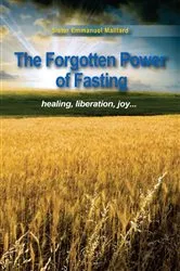 Book cover of The Forgotten Power of Fasting by Sister Emmanuel