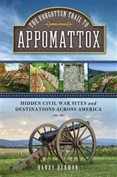 Book cover of The Forgotten Trail to Appomattox by Randy Denmon