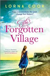 Book cover of The Forgotten Village by Lorna Cook