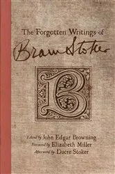 Book cover of The Forgotten Writings of Bram Stoker by J. Browning