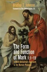 Book cover of The Form and Function of Mark 1:1–15 by Bradley T. Johnson