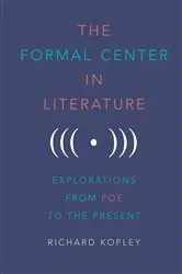 Book cover of The Formal Center in Literature by Richard Kopley