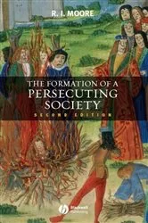 Book cover of The Formation of a Persecuting Society by Robert I. Moore