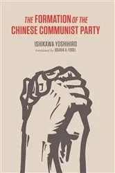 Book cover of The Formation of the Chinese Communist Party by Yoshihiro Ishikawa
