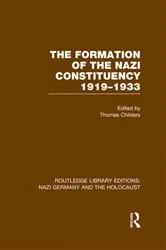 Book cover of The Formation of the Nazi Constituency 1919-1933 (RLE Nazi Germany & Holocaust) by Thomas Childers