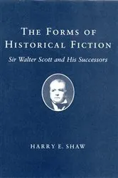 Book cover of The Forms of Historical Fiction by Harry E. Shaw