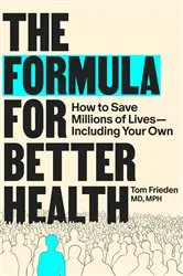 Book cover of The Formula for Better Health by Tom Frieden