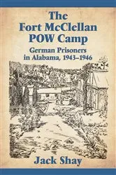Book cover of The Fort McClellan POW Camp by Jack Shay