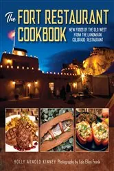 Book cover of The Fort Restaurant Cookbook by Holly Arnold Kinney