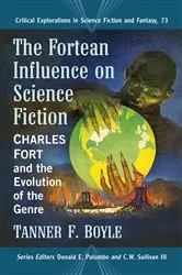 Book cover of The Fortean Influence on Science Fiction by Tanner F. Boyle