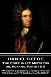 Book cover of The Fortunate Mistress or, Roxana. Parts I & II by Daniel Defoe